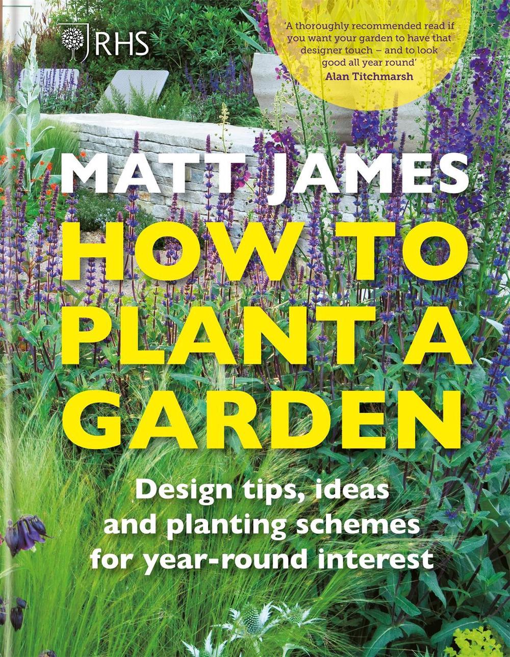 RHS How to Plant a Garden by Matt James - ISBN: 9781784726416