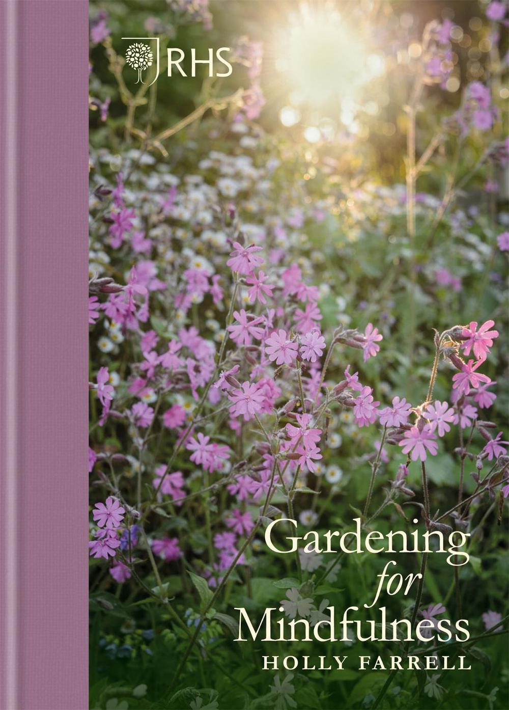 RHS Gardening for Mindfulness by Holly Farrell - ISBN: 9781784726614