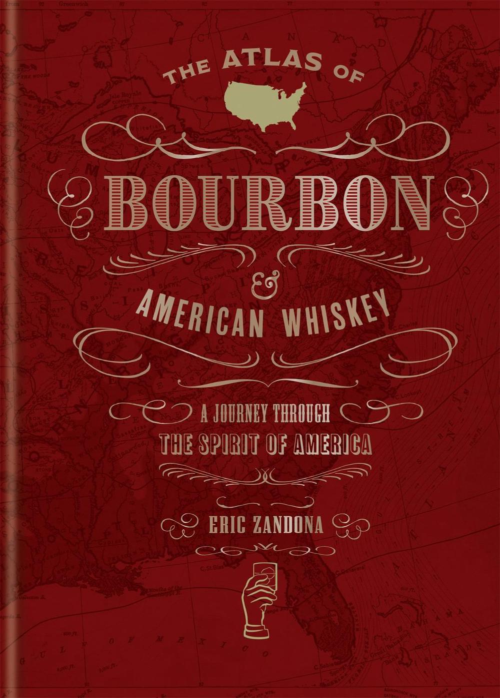 The Atlas of Bourbon and American Whiskey, 9781784727406