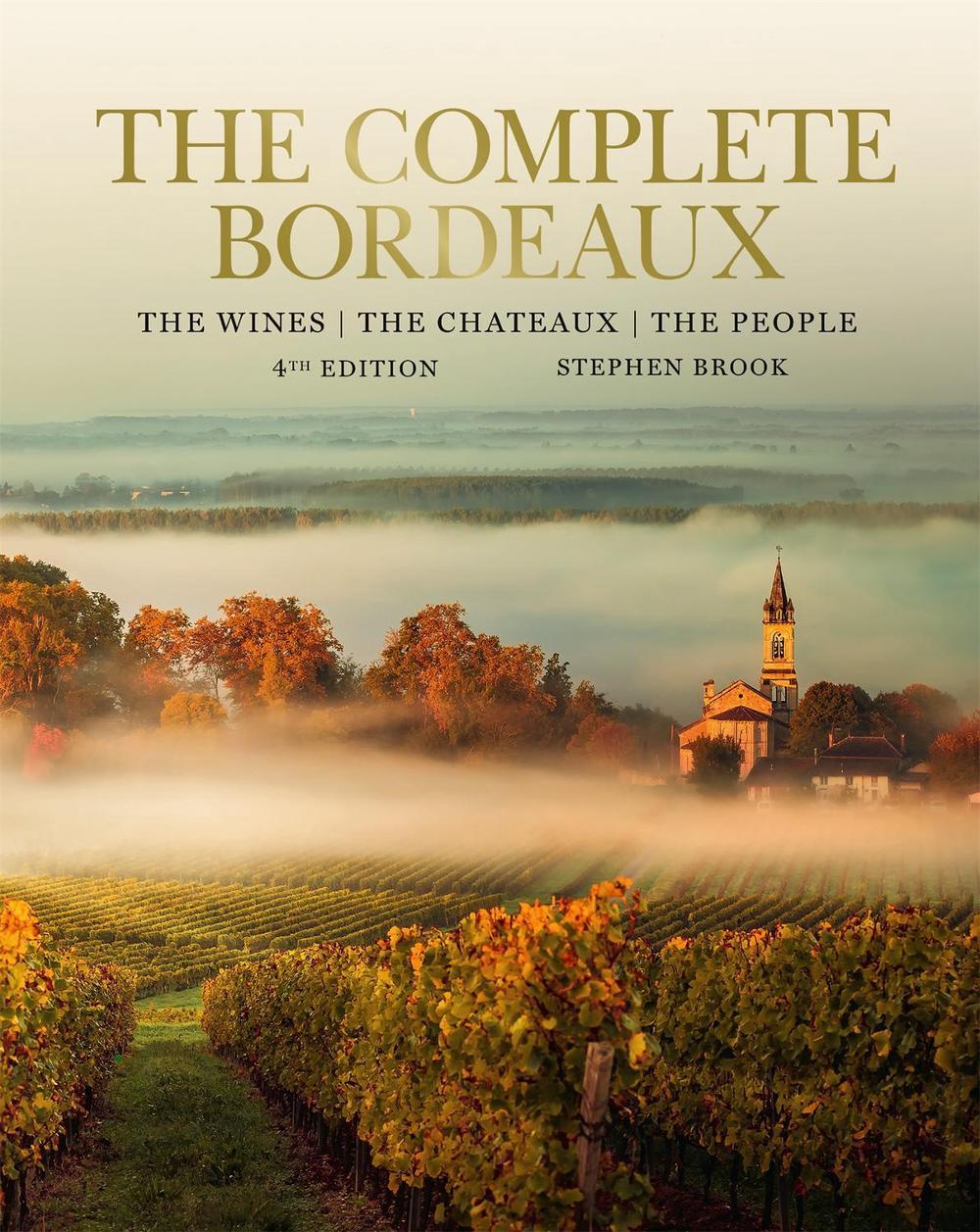 Complete Bordeaux: 4th edition by Stephen Brook - ISBN: 9781784727512
