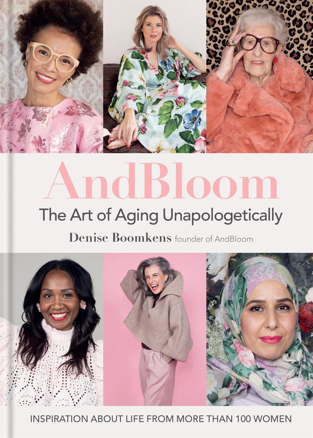 And Bloom The Art of Aging Unapologetically, 9781784727550