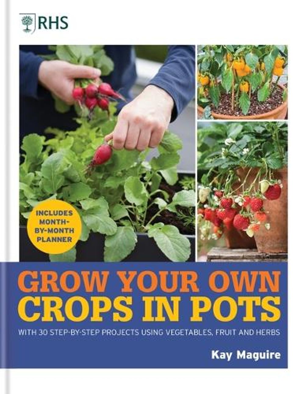 RHS Grow Your Own: Crops in Pots by Kay Maguire - ISBN: 9781784728168