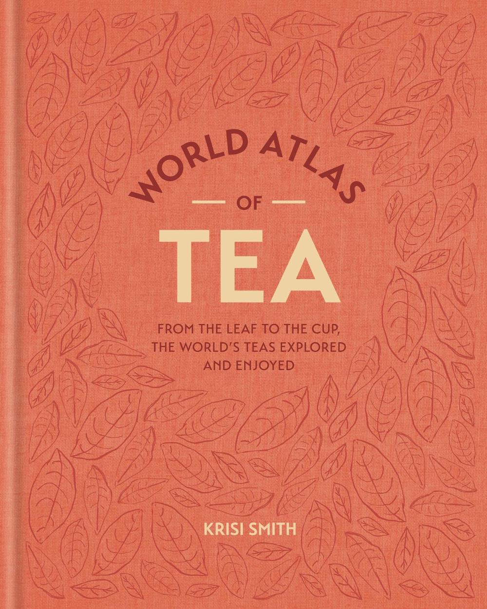 World Atlas of Tea, 9781784728212