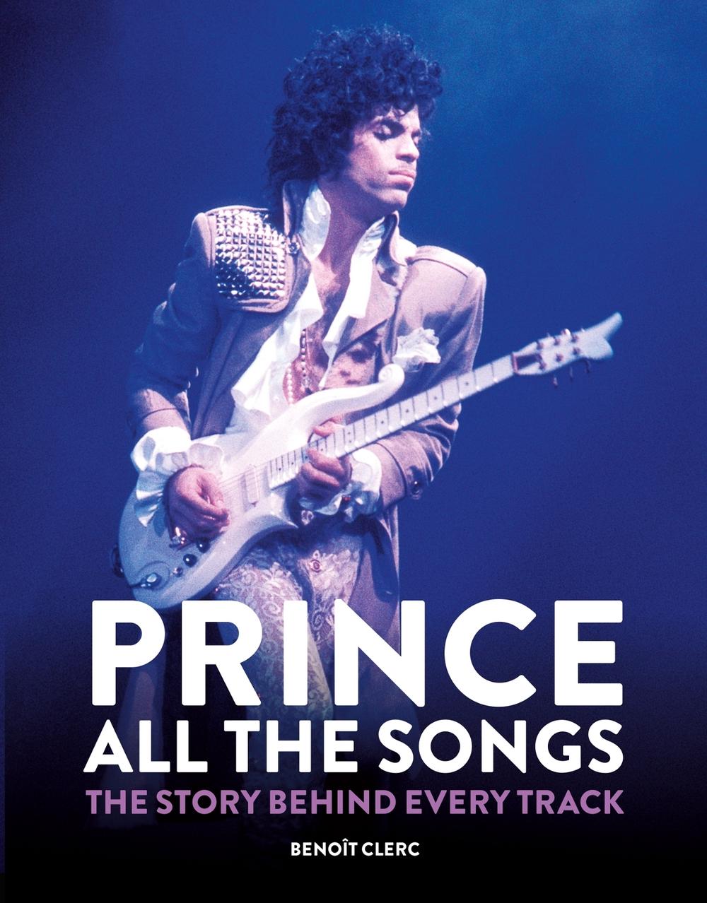 Prince: All the Songs by Benoît Clerc - ISBN: 9781784728243