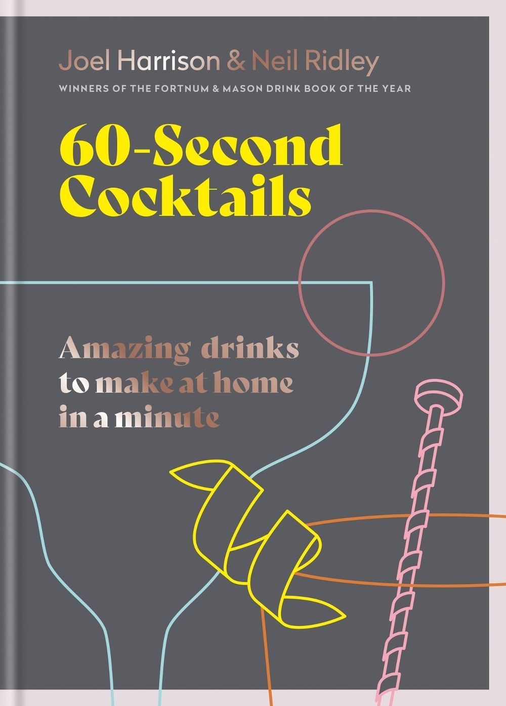 60 Second Cocktails by Joel Harrison - ISBN: 9781784728366