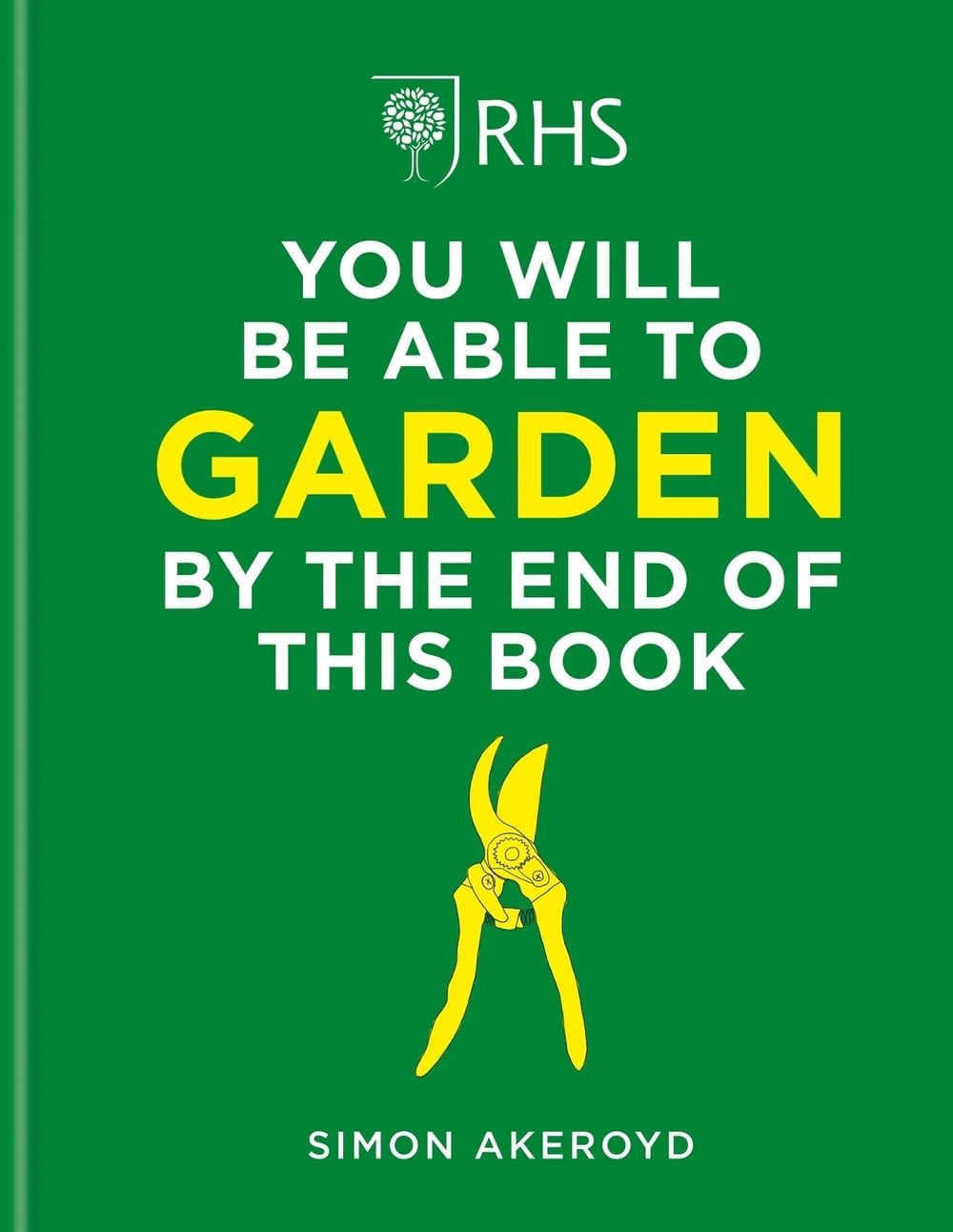 RHS You Will Be Able to Garden By the End of This Book by Simon Akeroyd - ISBN: 9781784728403