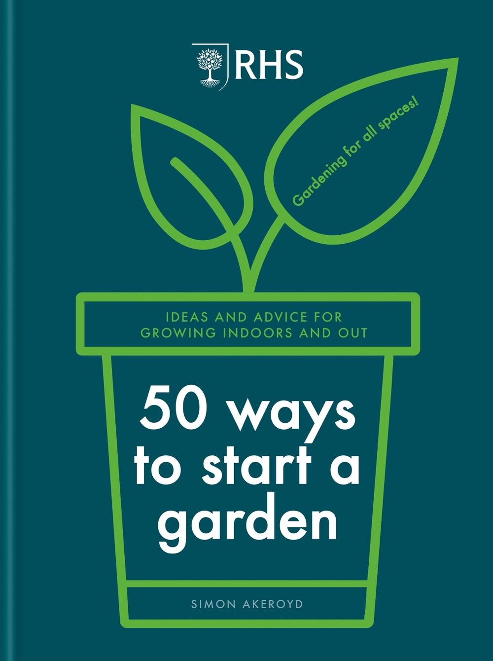 RHS 50 Ways to Start a Garden, 9781784728441