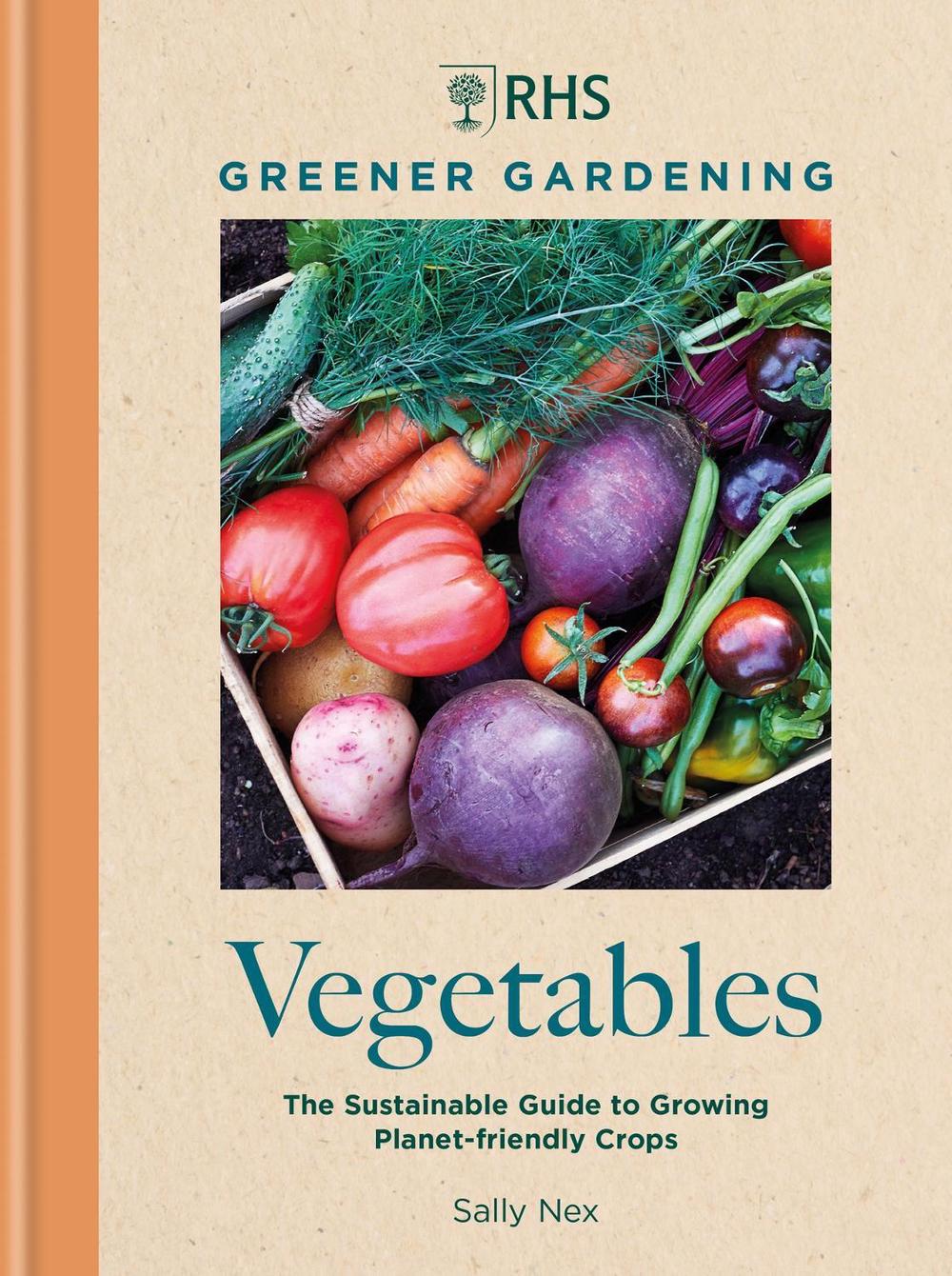RHS Greener Gardening: Vegetables, 9781784729301