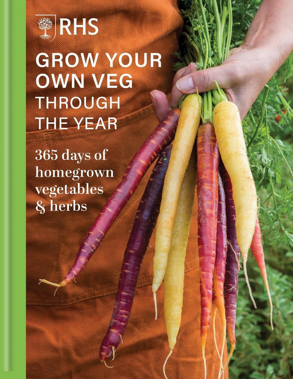 RHS Grow Your Own Veg Through the Year, 9781784729400