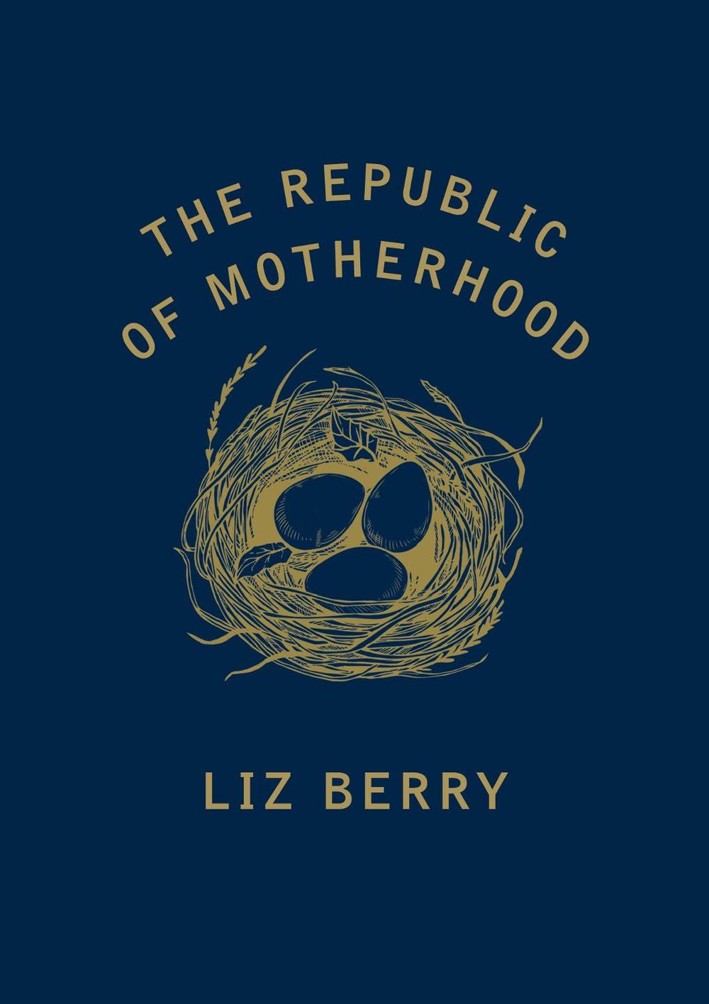 The Republic of Motherhood by Liz Berry - ISBN: 9781784742676
