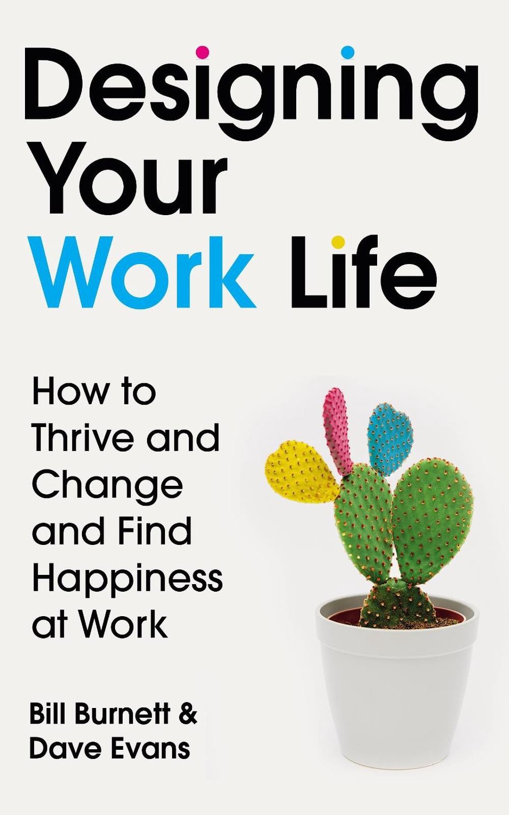 Designing Your Work Life by Bill Burnett - ISBN: 9781784742805