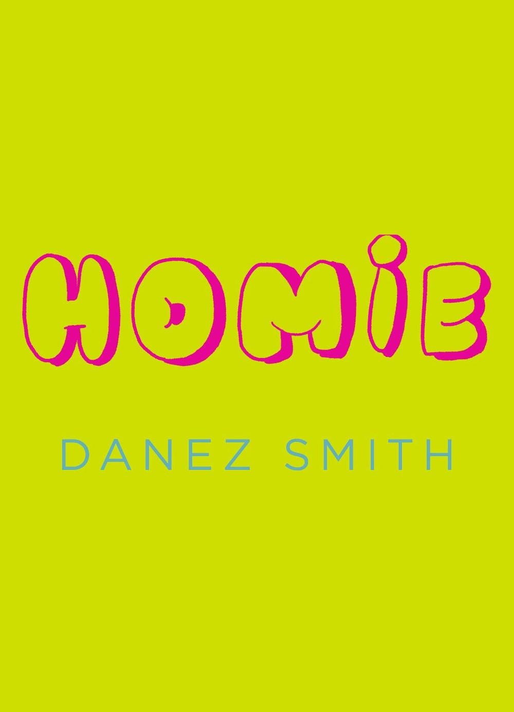 Homie by Danez Smith - ISBN: 9781784743055