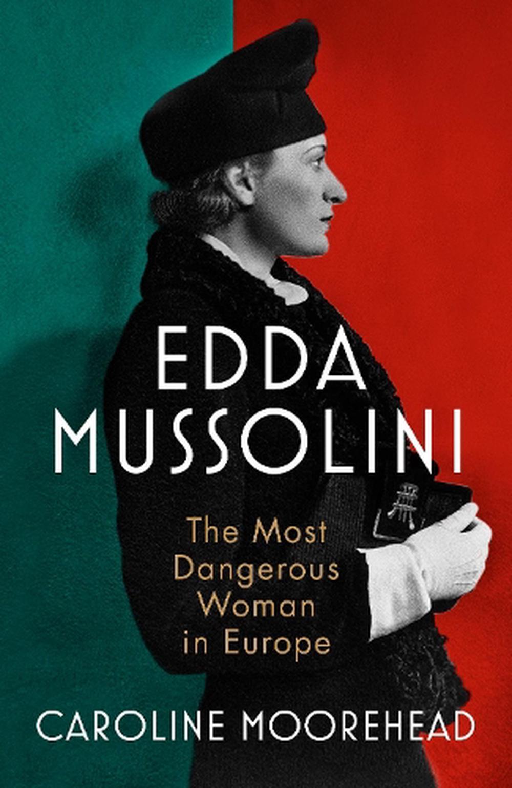 Edda Mussolini by Caroline Moorehead, Paperback, 9781784743246 | Buy ...