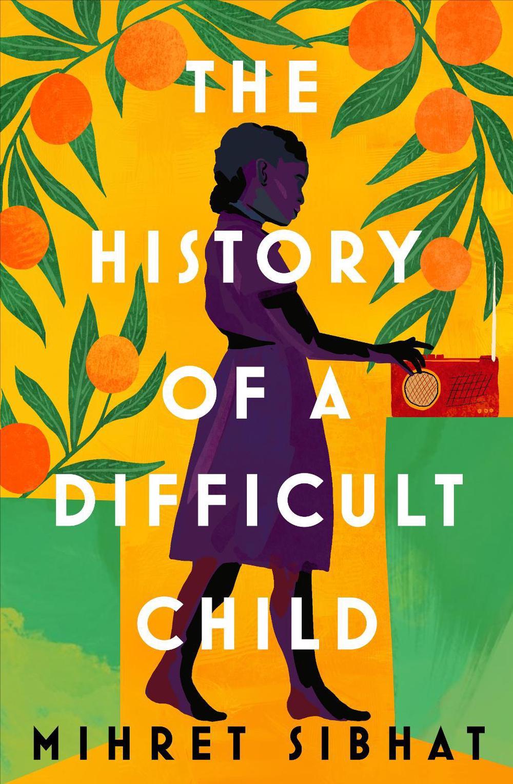 The History of a Difficult Child by Mihret Sibhat - ISBN: 9781784744380