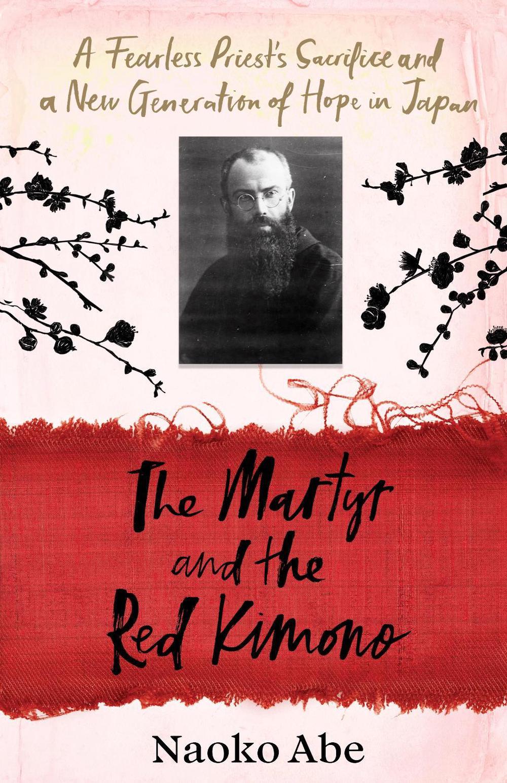 The Martyr and the Red Kimono by Naoko Abe - ISBN: 9781784744533