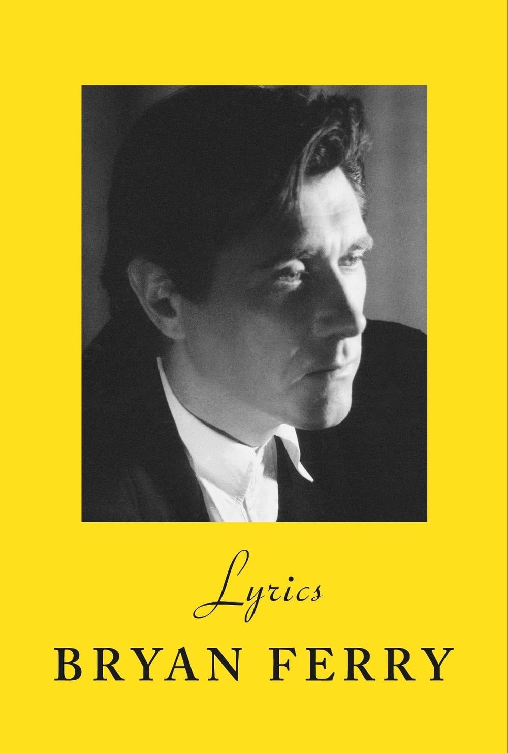 Lyrics by Bryan Ferry - ISBN: 9781784744830