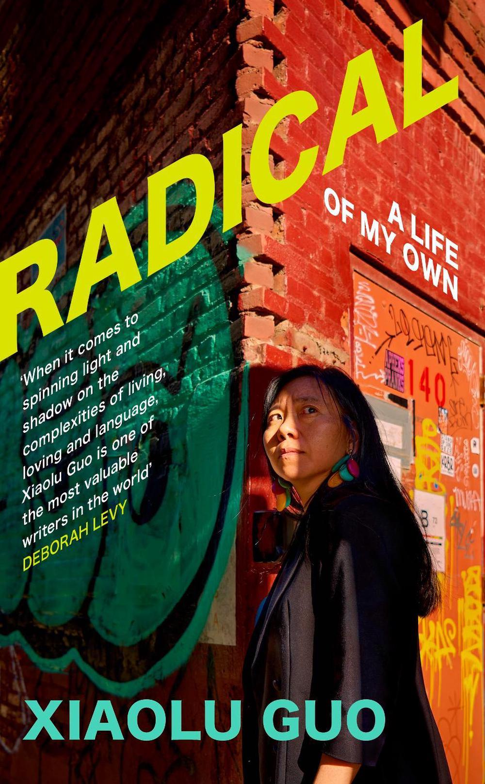 Radical by Xiaolu Guo - ISBN: 9781784744861