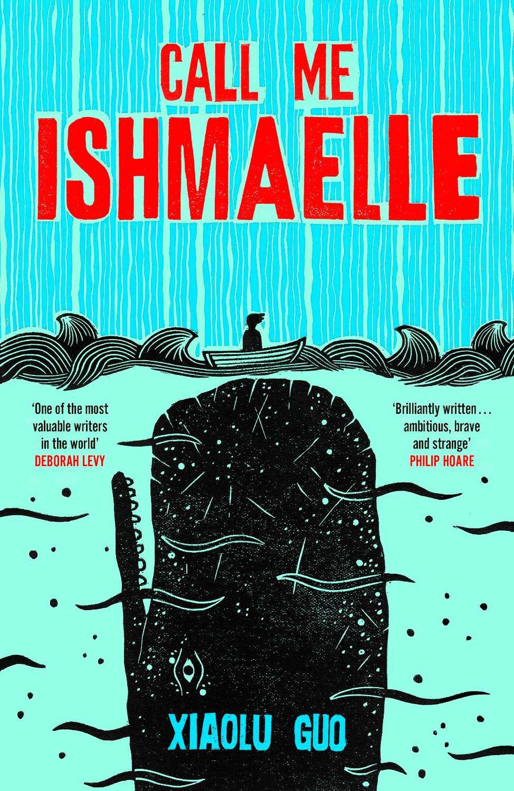 Call Me Ishmaelle by Xiaolu Guo - ISBN: 9781784745615