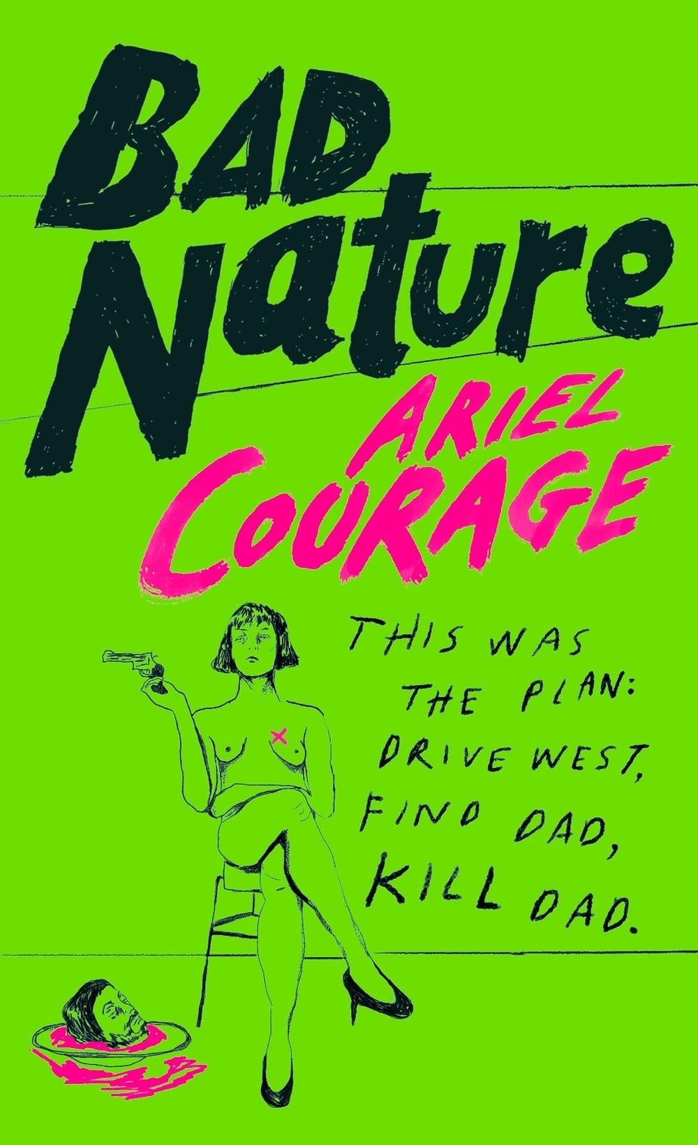 Bad Nature by Ariel Courage - ISBN: 9781784745714