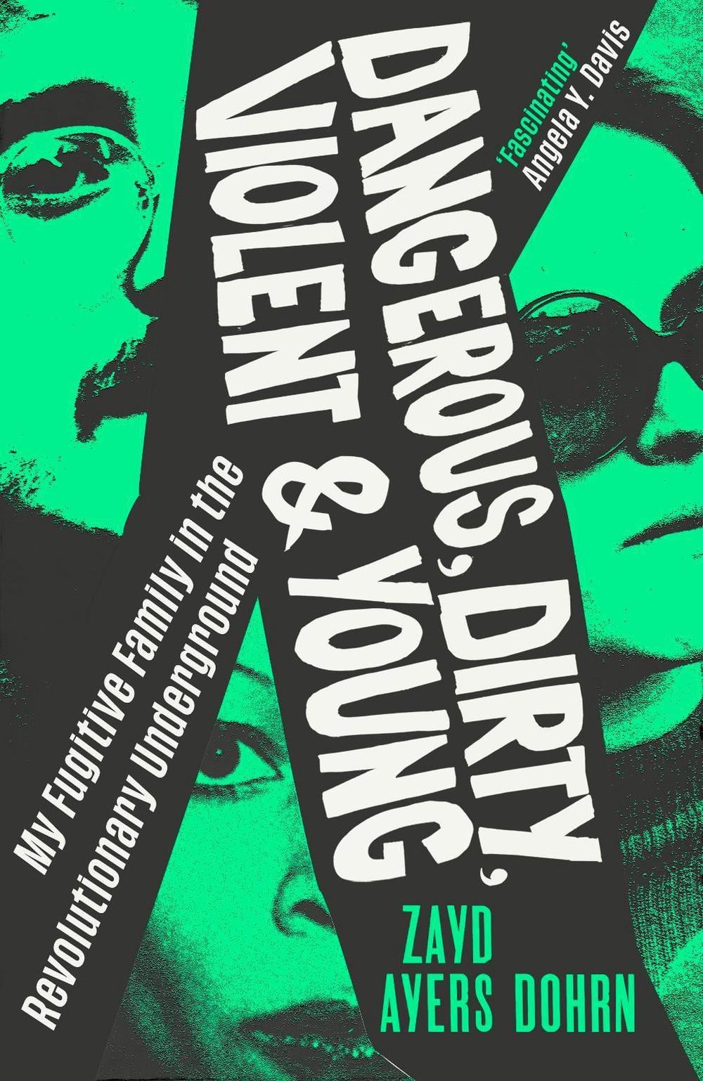Dangerous, Dirty, Violent and Young by Zayd Ayers Dohrn - ISBN: 9781784745783