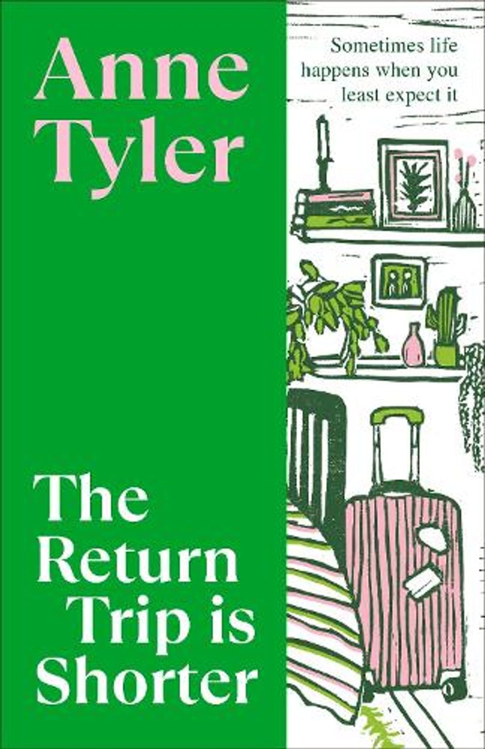 The Return Trip is Shorter by Anne Tyler - ISBN: 9781784746995