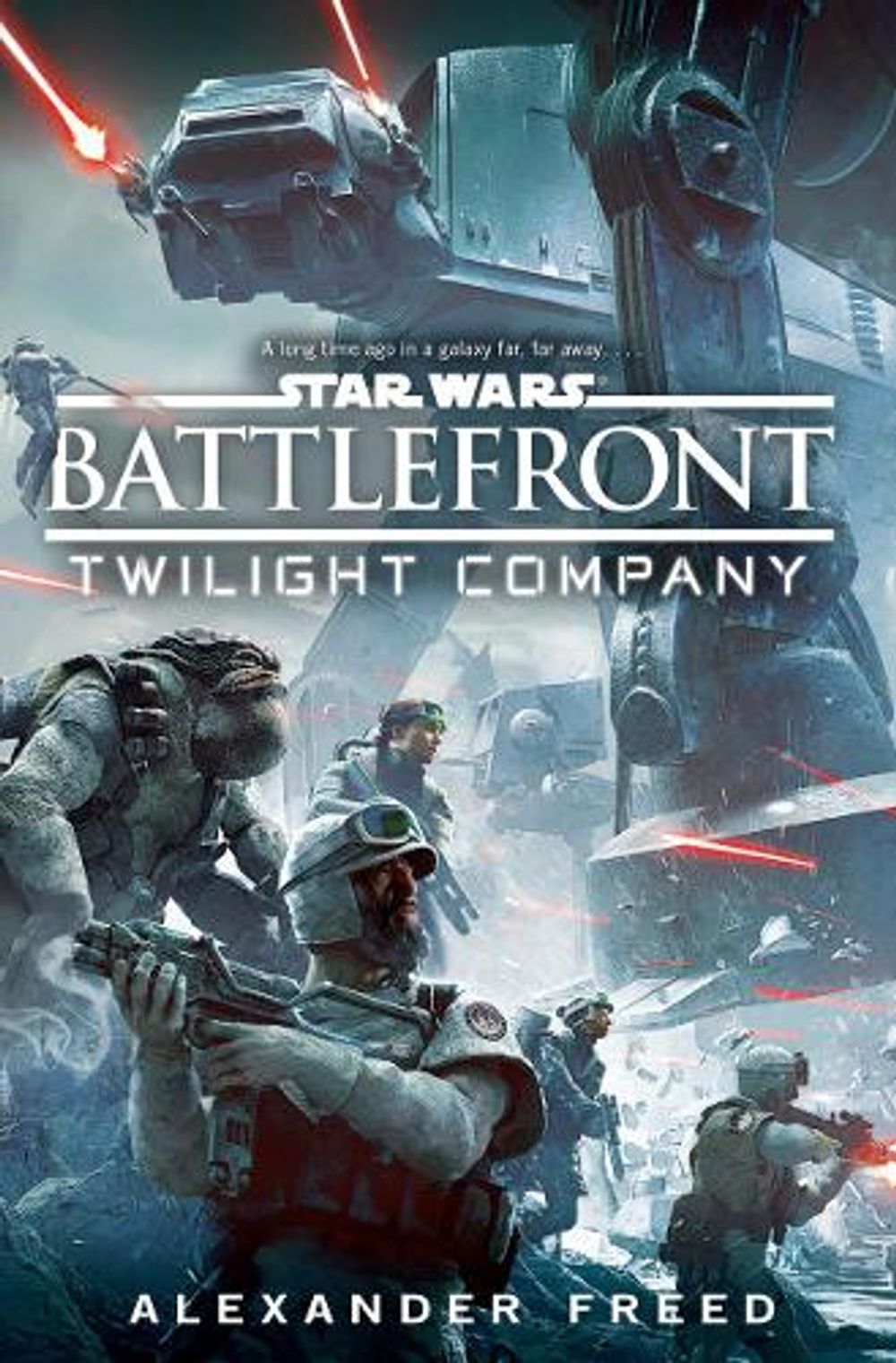 Star Wars: Battlefront: Twilight Company by Alexander Freed - ISBN: 9781784750046