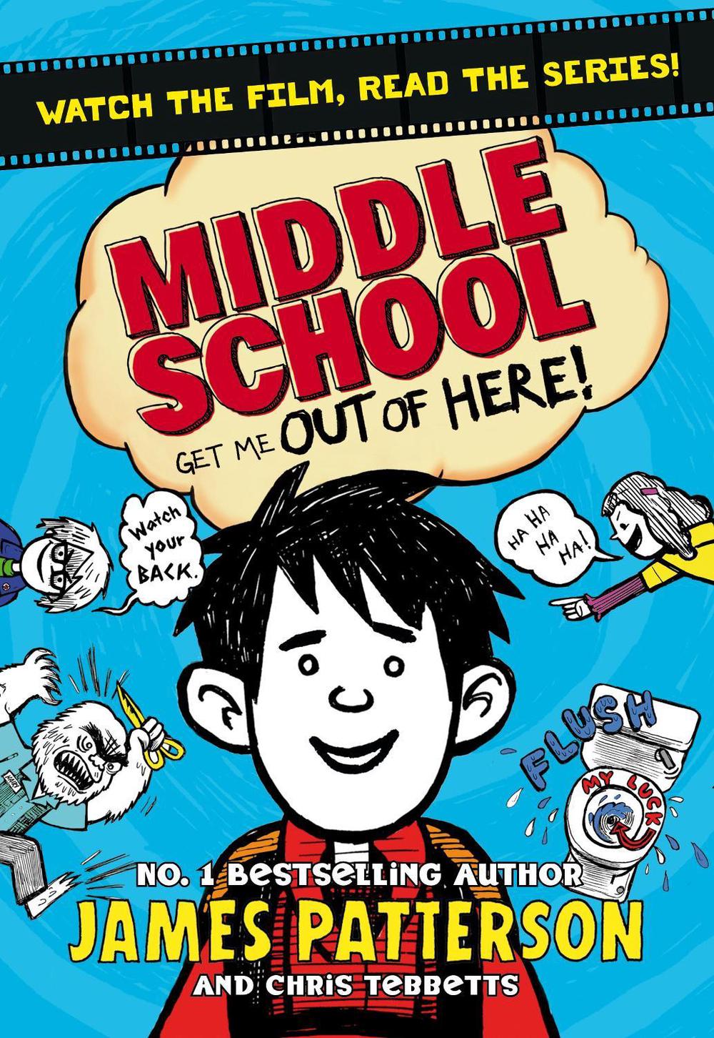 Middle School: Get Me Out of Here! by James Patterson - ISBN: 9781784750114