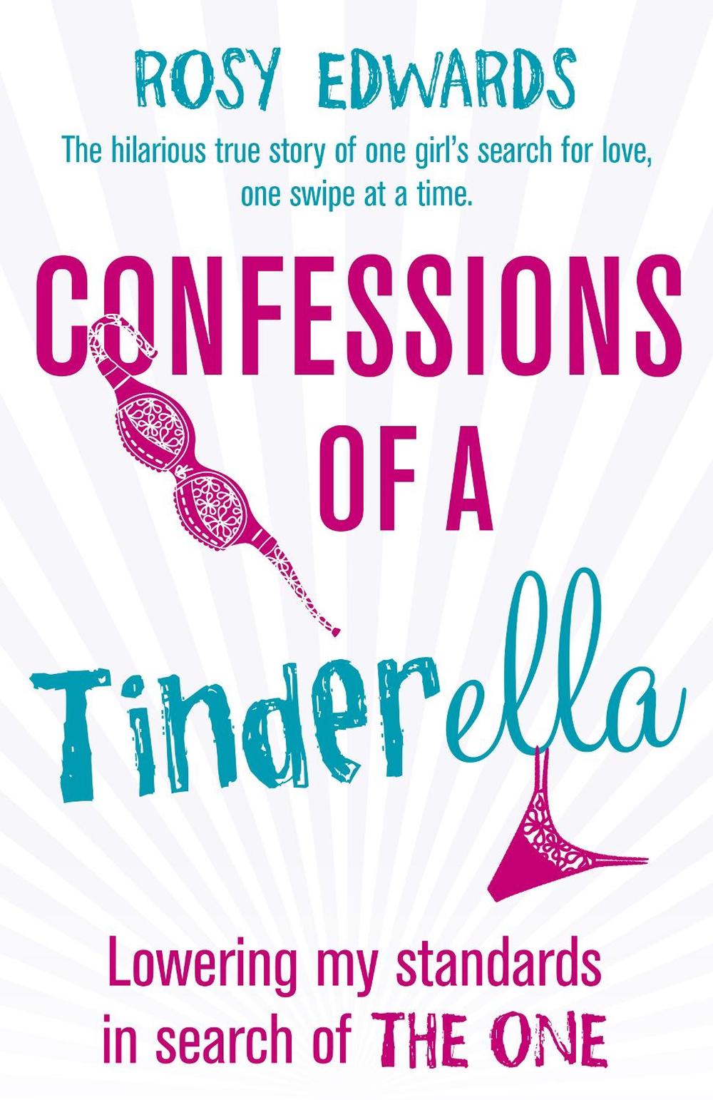 Confessions of a Tinderella by Rosy Edwards - ISBN: 9781784750374