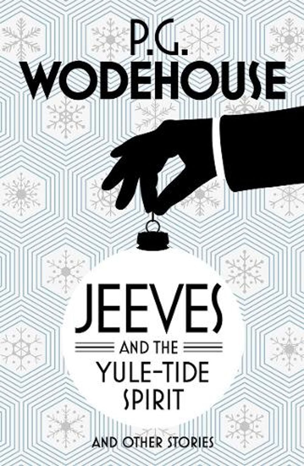 Jeeves and the Yule-Tide Spirit and Other Stories by P.G. Wodehouse - ISBN: 9781784750787