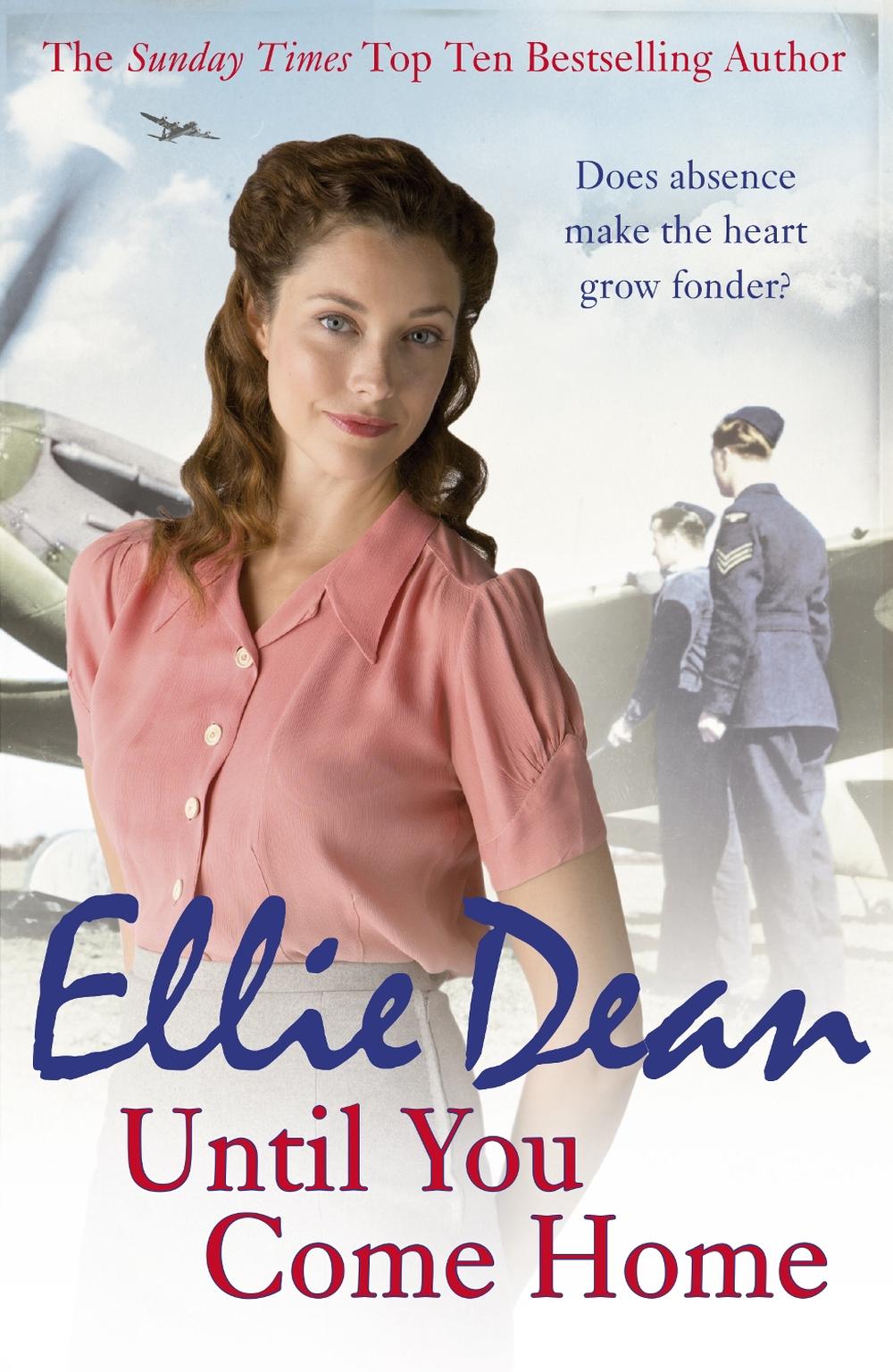 Until You Come Home by Ellie Dean - ISBN: 9781784750947