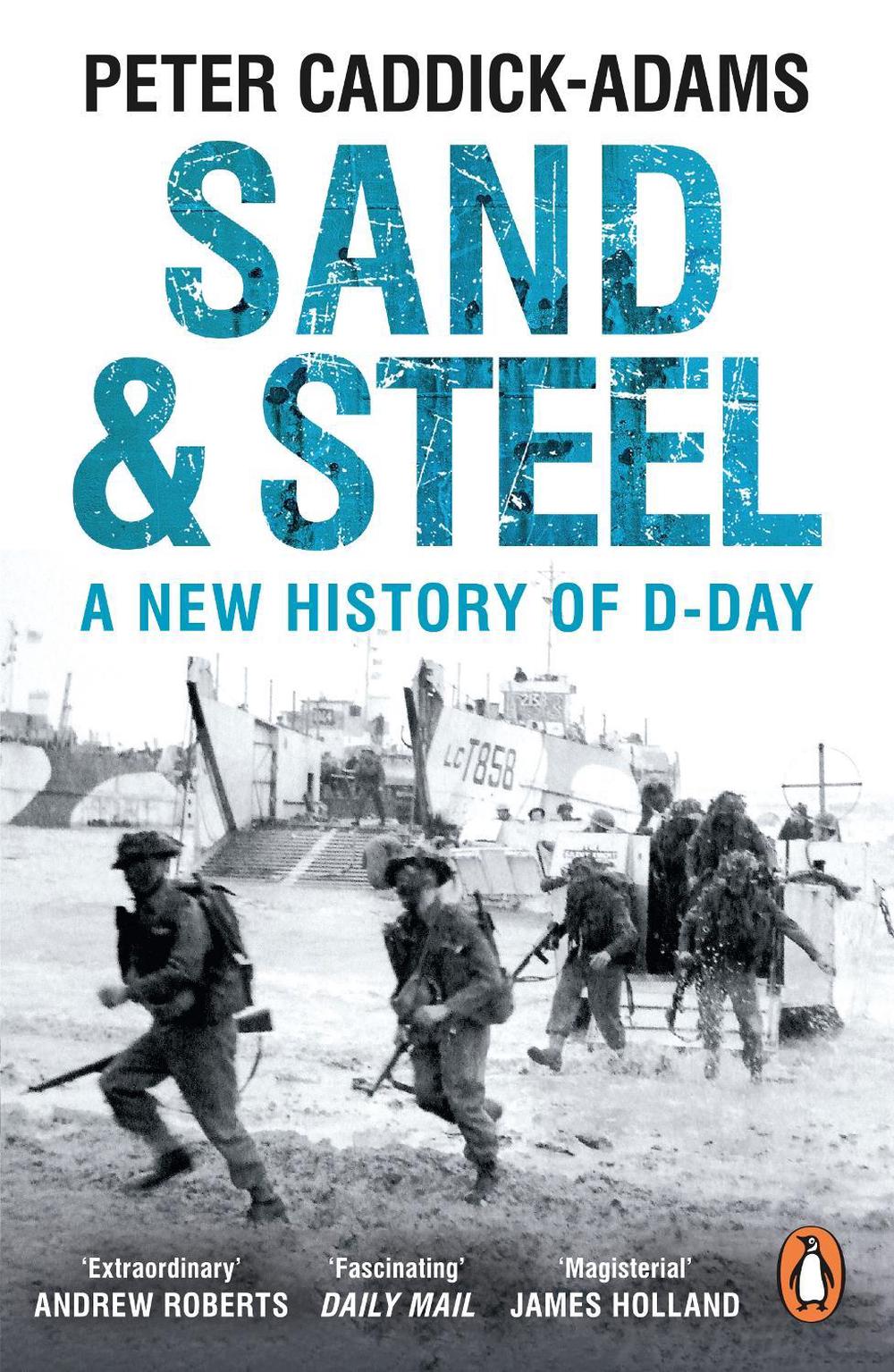 Sand and Steel by Prof. Peter Caddick-Adams, TD, VR, BA ,. PhD, FRHistS, FRGS, KJ - ISBN: 9781784753481