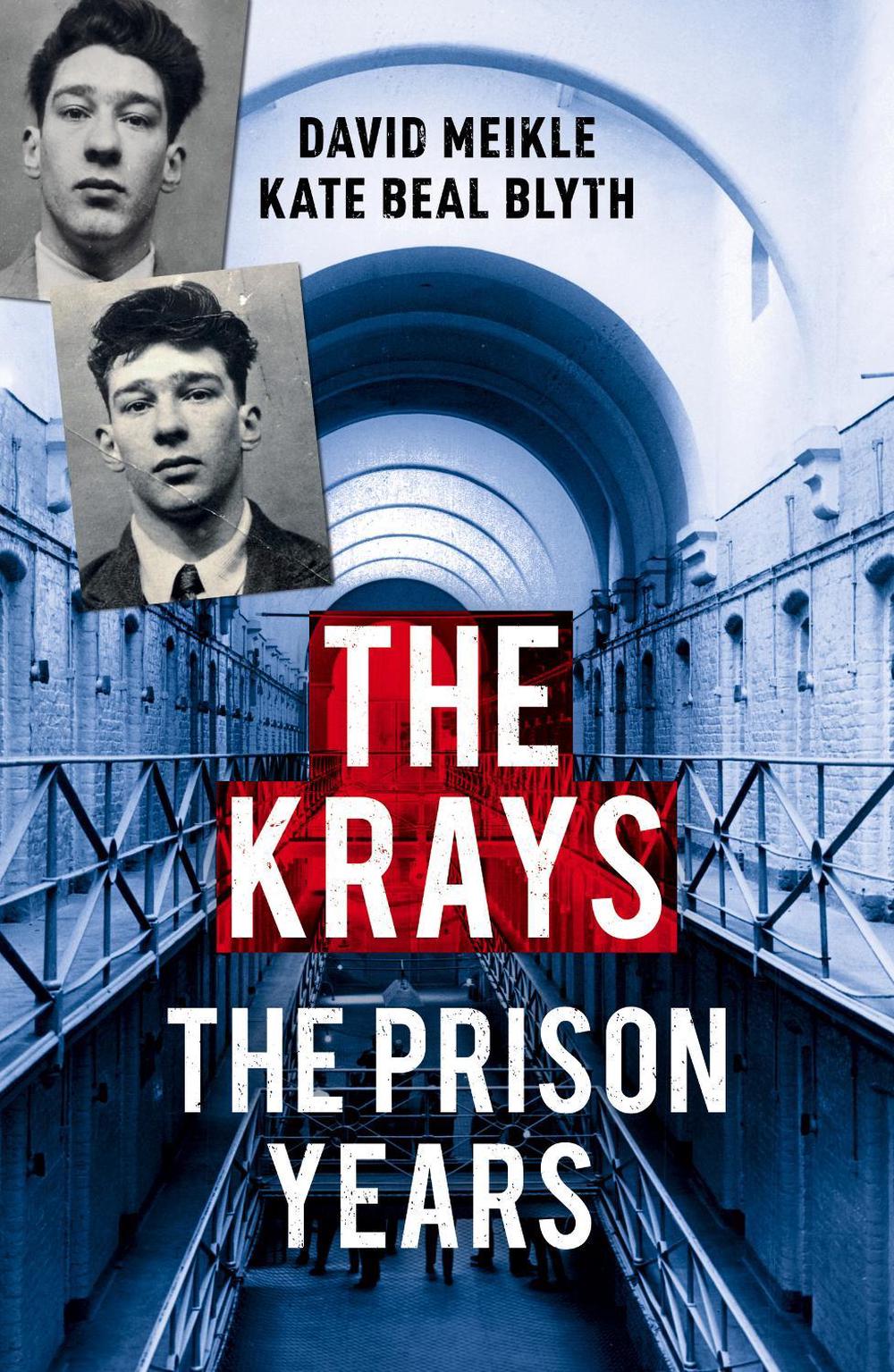 The Krays: The Prison Years by David Meikle - ISBN: 9781784757229