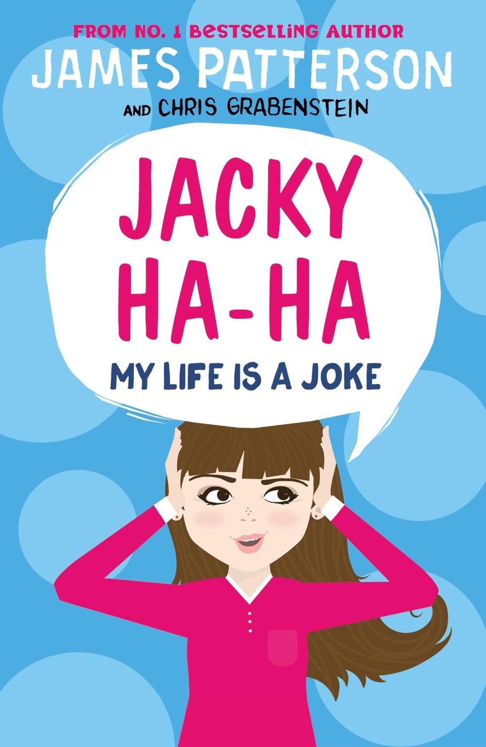 Jacky Ha-Ha: My Life is a Joke by James Patterson - ISBN: 9781784758462