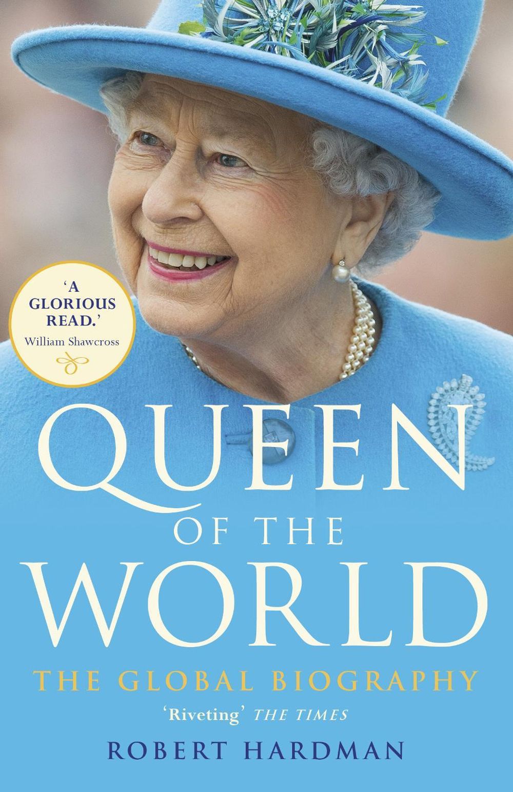 Queen of the World by Robert Hardman - ISBN: 9781784759513