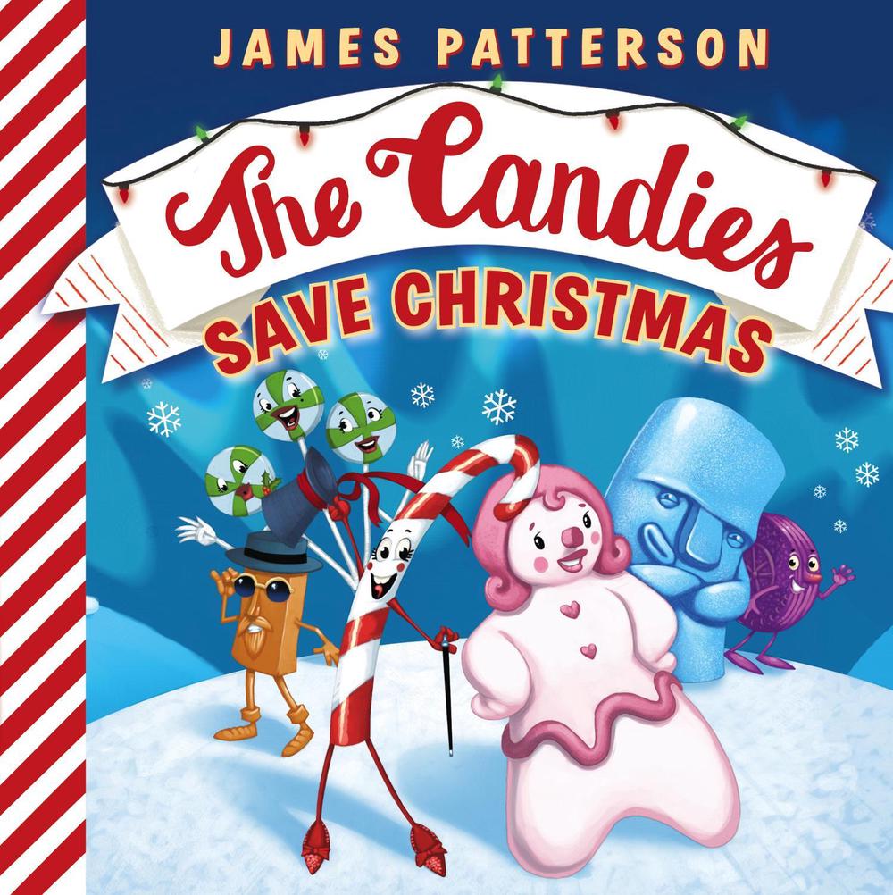 The Candies Save Christmas by James Patterson - ISBN: 9781784759568