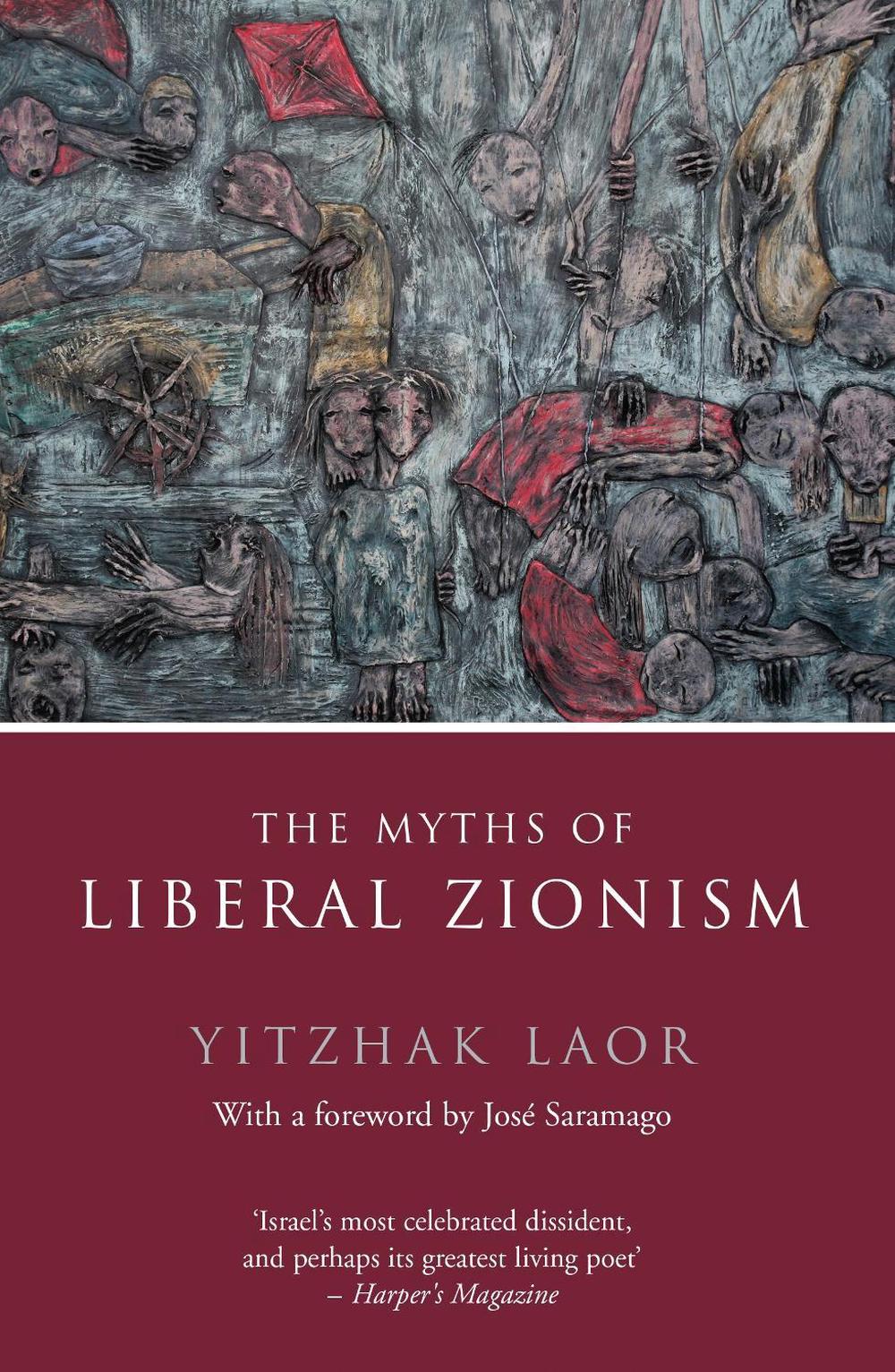 The Myths of Liberal Zionism by Yitzhak Laor - ISBN: 9781784786281