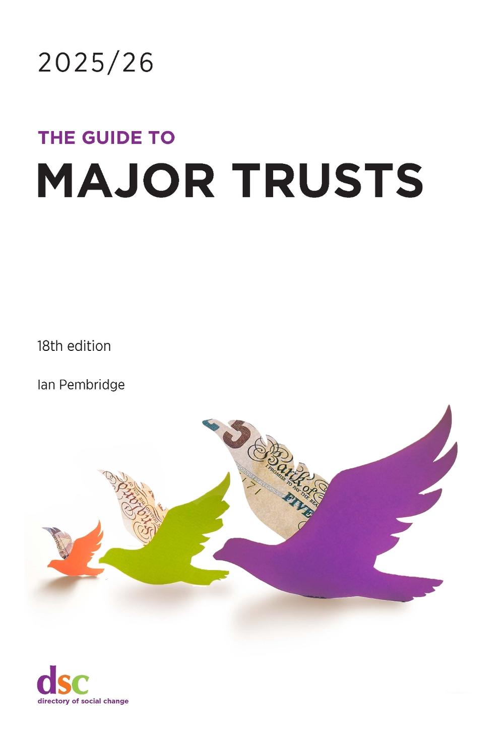 The Guide to Major Trusts 2025/26 by Ian Pembridge - ISBN: 9781784821197