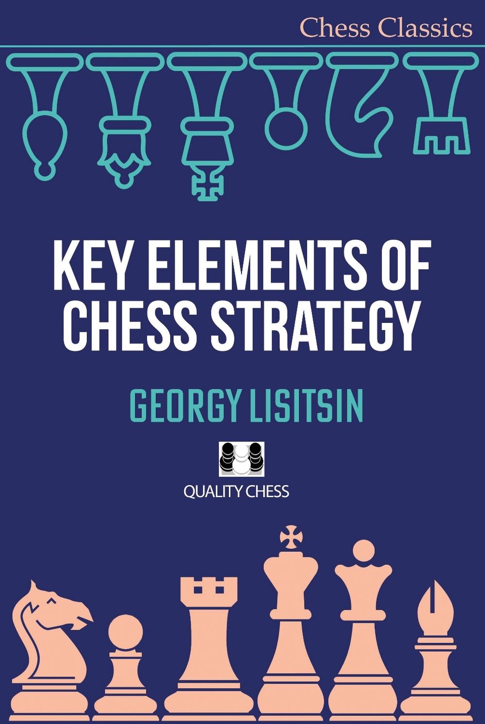 Key Elements of Chess Strategy, 9781784832087