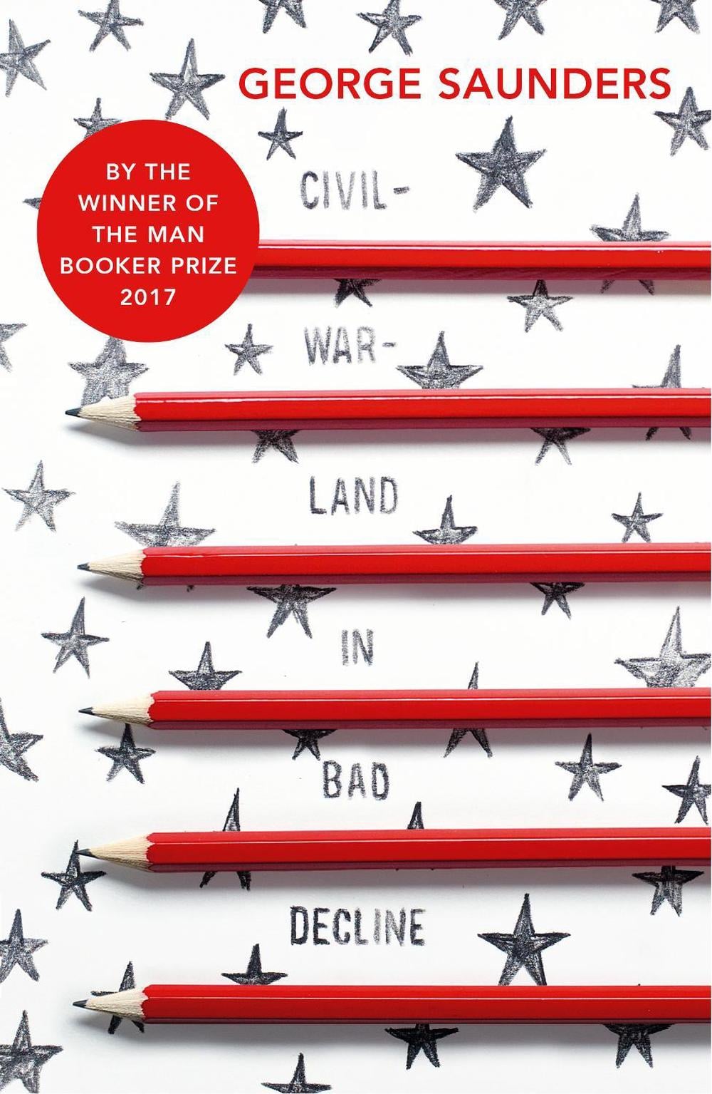 Civilwarland In Bad Decline by George Saunders - ISBN: 9781784871291