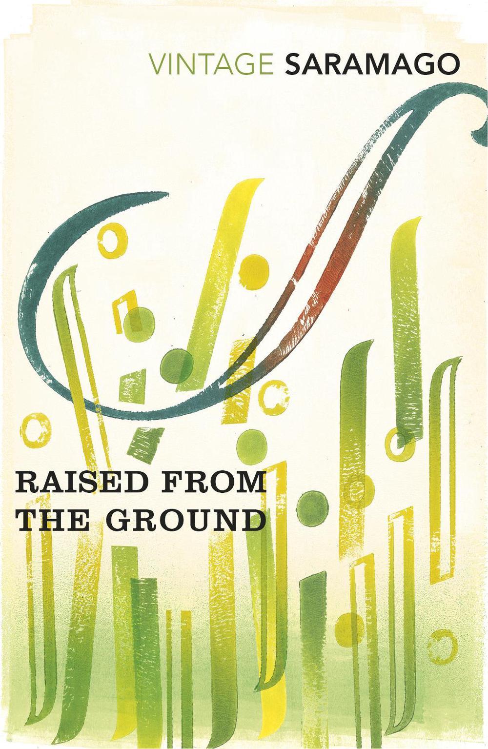 Raised from the Ground by José Saramago - ISBN: 9781784871819