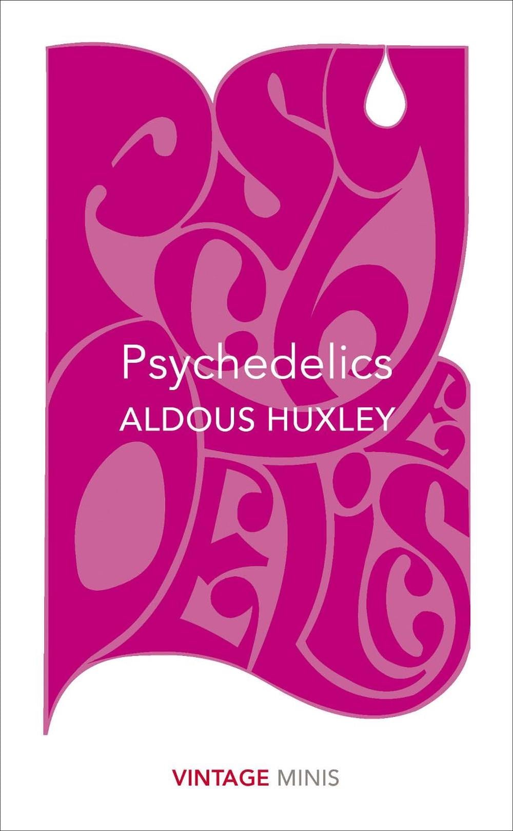 Psychedelics by Aldous Huxley - ISBN: 9781784872748
