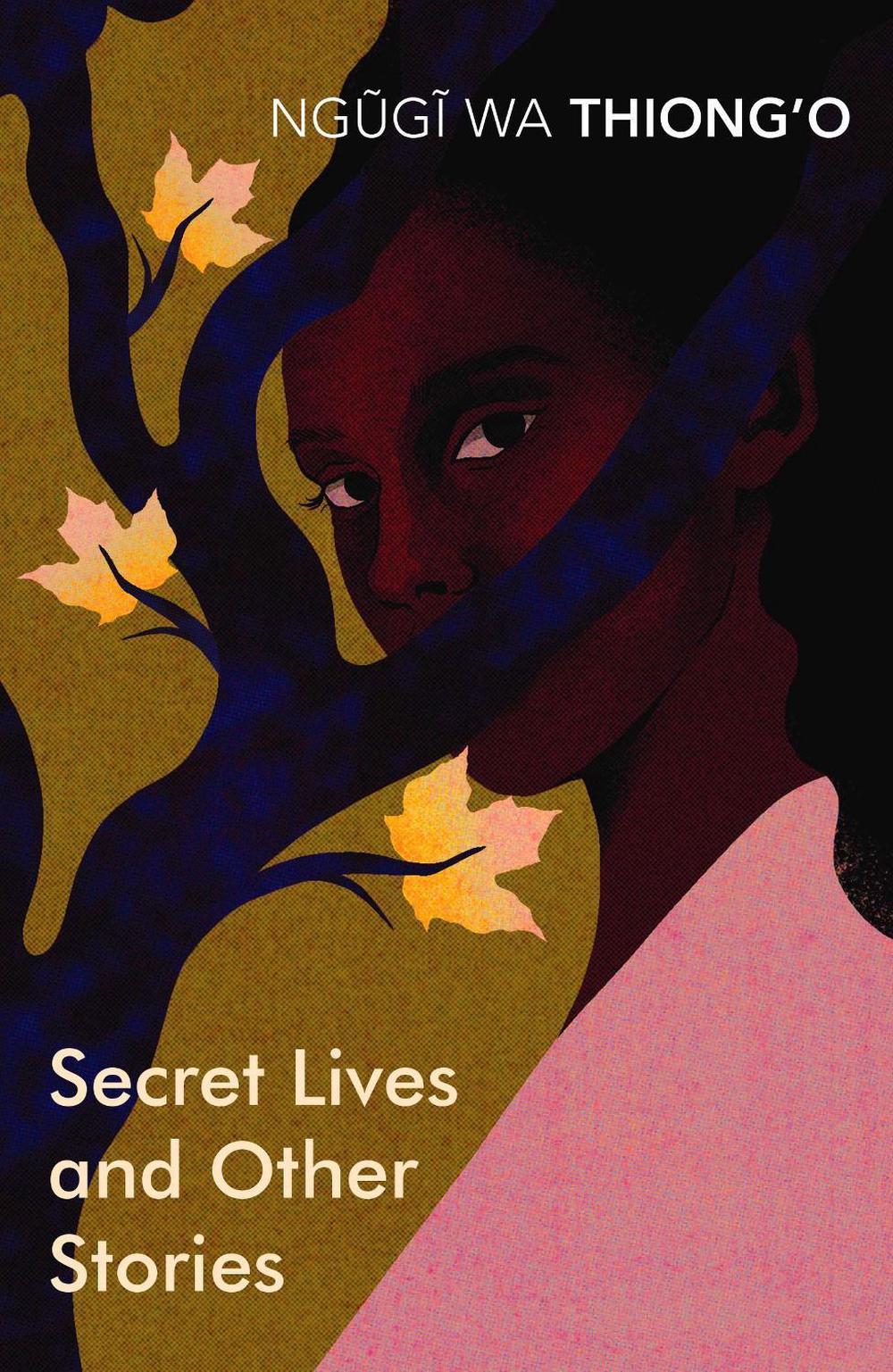 Secret Lives & Other Stories by Ngugi wa Thiong'o - ISBN: 9781784873370
