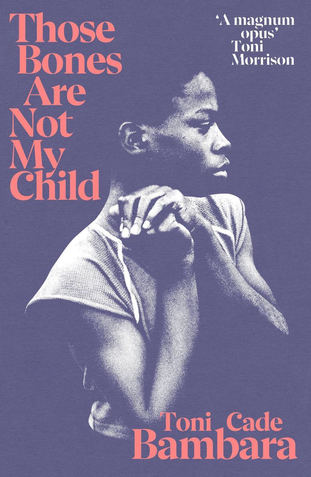 Those Bones Are Not My Child by Toni Cade Bambara - ISBN: 9781784877293
