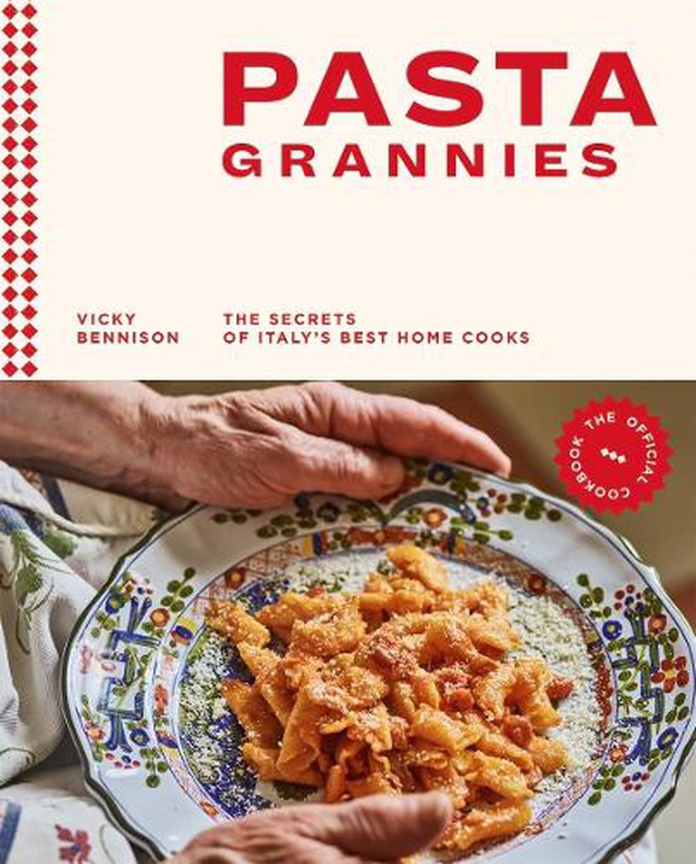 Pasta Grannies: The Official Cookbook, 9781784882884