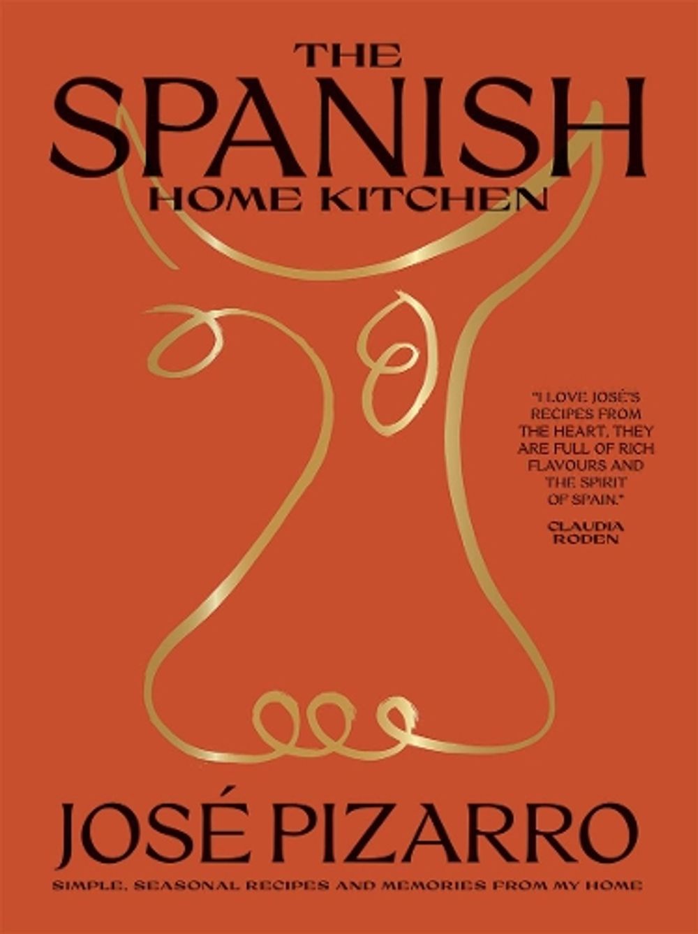 Spanish Home Cooking: Simple Spanish Home Cooking by José Pizarro - ISBN: 9781784884475
