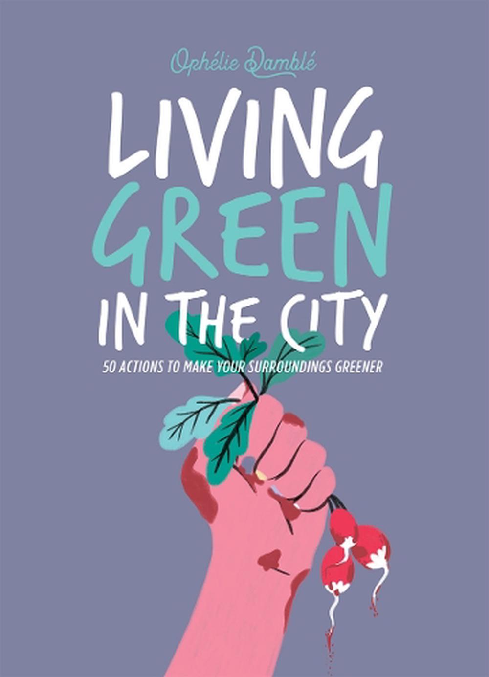 Living Green in the City, 9781784885007