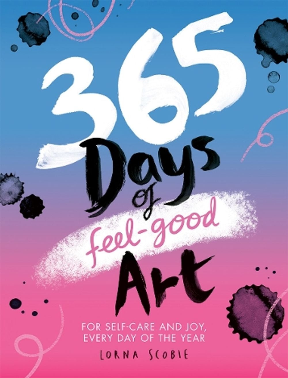 365 Days of Feel-good Art by Lorna Scobie - ISBN: 9781784885618