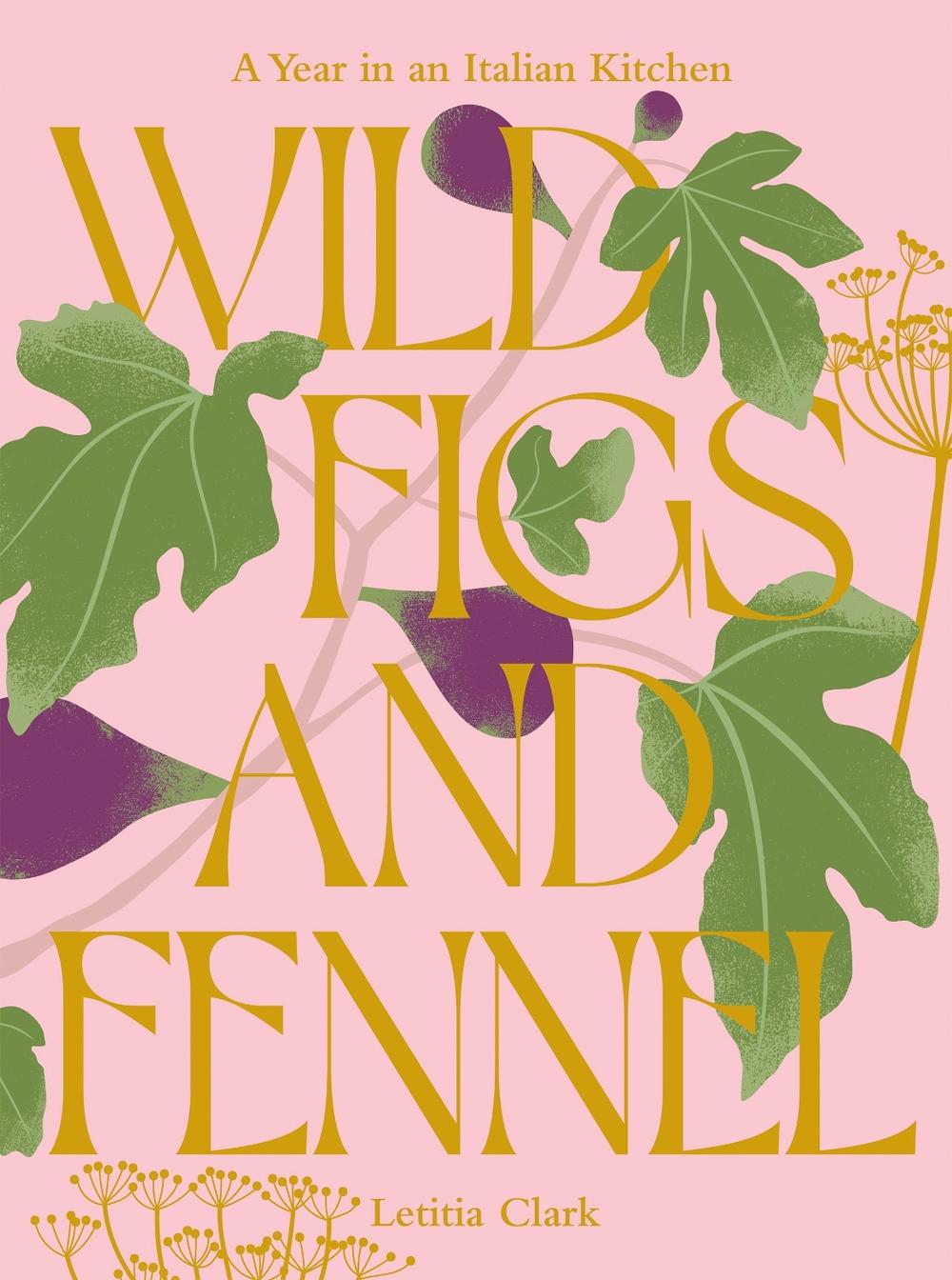 Wild Figs and Fennel, 9781784886189
