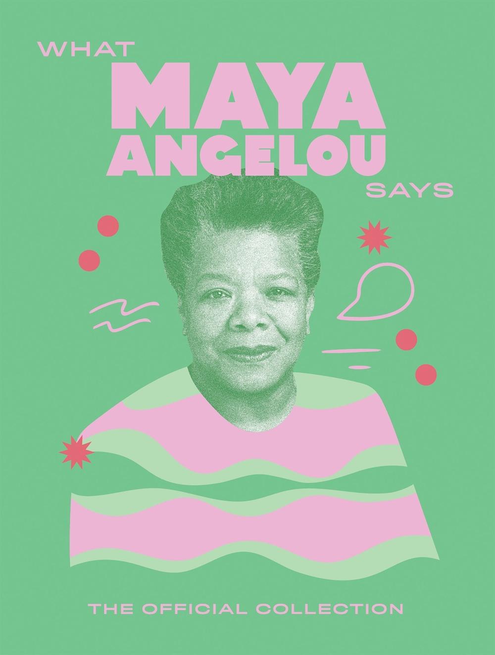 What Maya Angelou Says, 9781784887544