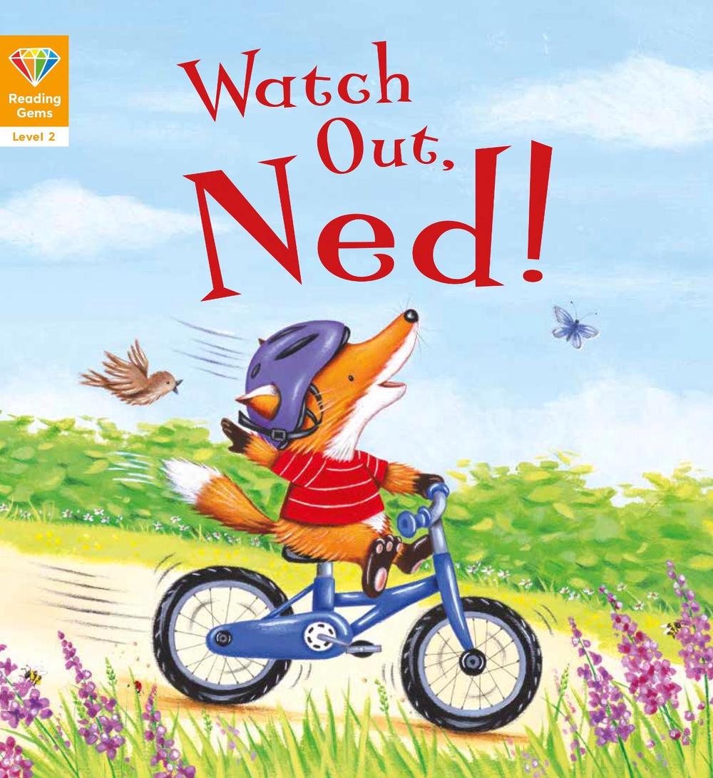 Reading Gems: Watch Out, Ned! (level 2), 9781784939236